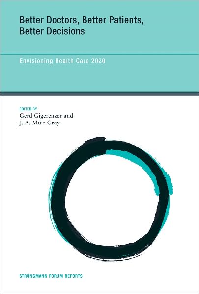 Cover for Gerd Gigerenzer · Better Doctors, Better Patients, Better Decisions: Envisioning Health Care 2020 - Strungmann Forum Reports (Hardcover Book) (2011)