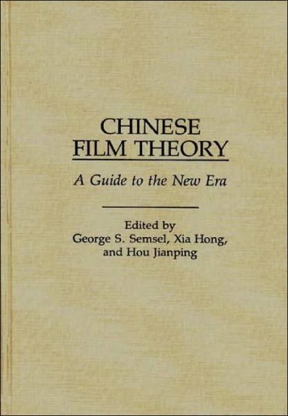 Cover for Xia Hong · Chinese Film Theory: A Guide to the New Era (Inbunden Bok) (1990)