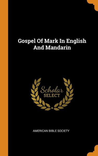 Cover for American Bible Society · Gospel Of Mark In English And Mandarin (Hardcover Book) (2018)