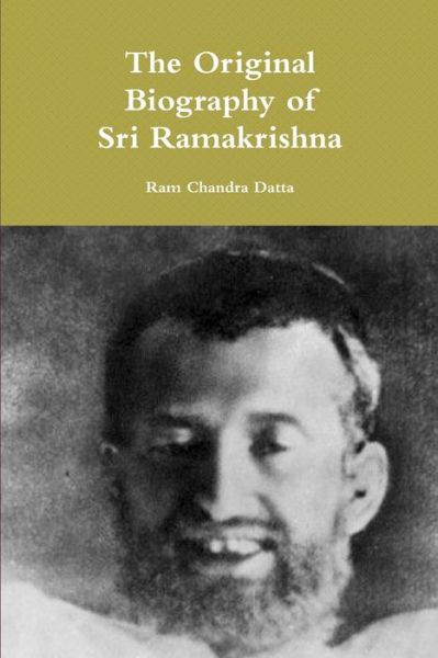 Cover for Ram Chandra Datta · The Original Biography of Sri Ramakrishna (Paperback Book) (2015)