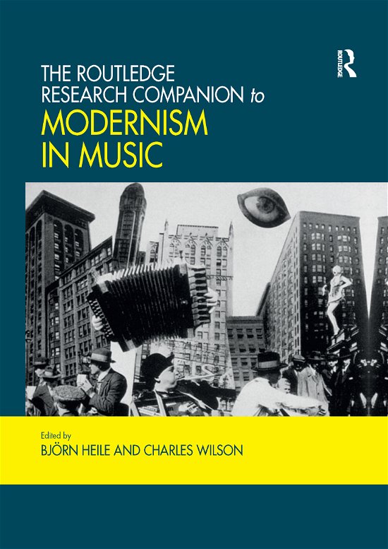 The Routledge Research Companion to Modernism in Music - Routledge Music Companions (Taschenbuch) (2020)