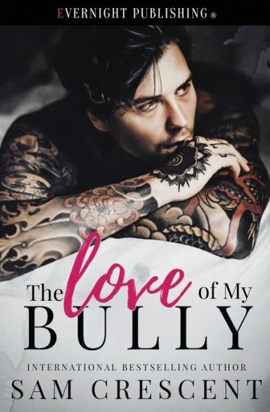 Cover for Sam Crescent · The Love of My Bully (Taschenbuch) (2020)