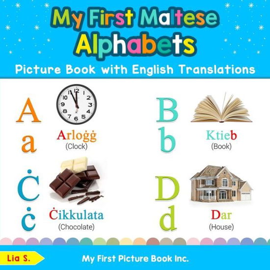 My First Maltese Alphabets Picture Book with English Translations Bilingual Early Learning and Easy Teaching Maltese Books for Kids - Lia S - Livres - My First Picture Book Inc. - 9780369601032 - 26 janvier 2020