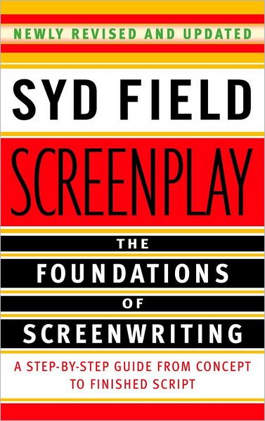 Cover for Syd Field · Screenplay: The Foundations of Screenwriting (Taschenbuch) [Revised edition] (2005)