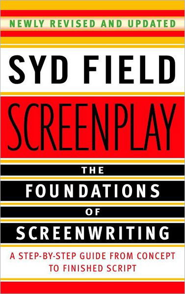 Cover for Syd Field · Screenplay: The Foundations of Screenwriting (Paperback Bog) [Revised edition] (2005)