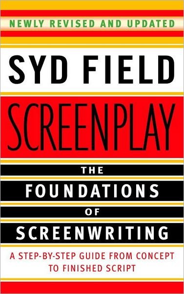 Cover for Syd Field · Screenplay: The Foundations of Screenwriting (Paperback Book) [Revised edition] (2005)