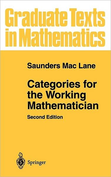 Cover for Saunders Mac Lane · Categories for the Working Mathematician - Graduate Texts in Mathematics (Hardcover Book) [2nd ed. 1978 edition] (1998)