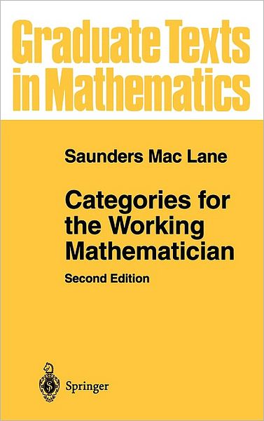 Cover for Saunders Mac Lane · Categories for the Working Mathematician - Graduate Texts in Mathematics (Hardcover Book) [2nd ed. 1978 edition] (1998)