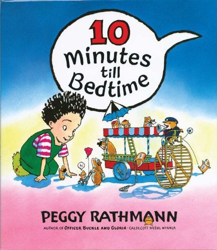Cover for Peggy Rathmann · 10 Minutes Till Bedtime (Innbunden bok) (1998)