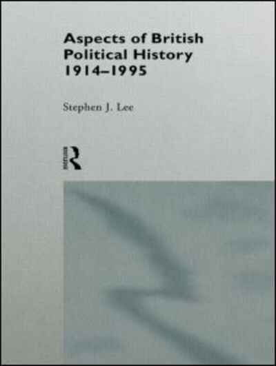 Cover for Stephen J. Lee · Aspects of British Political History 1914-1995 (Paperback Bog) (1996)