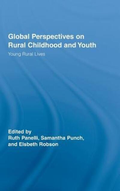 Cover for Panelli / Punch/r · Global Perspectives on Rural Childhood and Youth: Young Rural Lives - Routledge Studies in Human Geography (Gebundenes Buch) (2007)