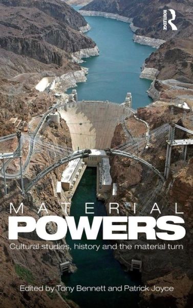 Material Powers: Cultural Studies, History and the Material Turn - CRESC - Tony Bennett - Bücher - Taylor & Francis Ltd - 9780415483032 - 8. April 2010