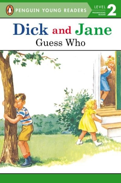Dick and Jane: Guess Who - Dick and Jane - Penguin Young Readers - Kirjat - Penguin Putnam Inc - 9780448434032 - maanantai 15. syyskuuta 2003