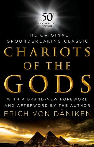 Chariots of the Gods: 50th Anniversary Edition - Erich Von Daniken - Livros - Penguin Publishing Group - 9780451490032 - 17 de julho de 2018