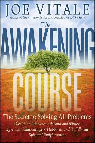 Cover for Vitale, Joe (Hypnotic Marketing, Inc., Wimberley, TX) · The Awakening Course: The Secret to Solving All Problems (Hardcover bog) (2011)