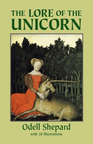 Cover for Odell Shepard · The Lore of the Unicorn (Paperback Book) [New ed of 1930 edition] (2003)