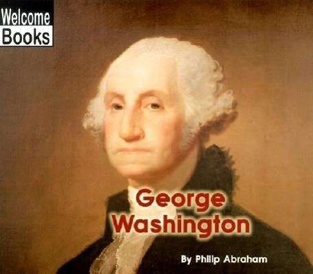 Cover for Philip Abraham · George Washington (Welcome Books: Real People) - Welcome Books (Paperback Bog) (2002)