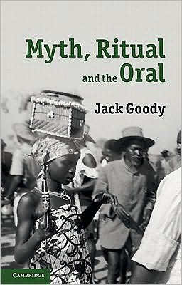 Cover for Goody, Jack (University of Cambridge) · Myth, Ritual and the Oral (Paperback Book) (2010)