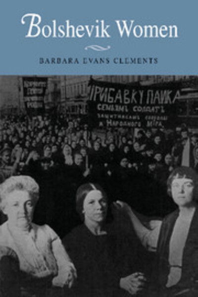 Cover for Barbara Evans Clements · Bolshevik Women (Hardcover Book) (1997)