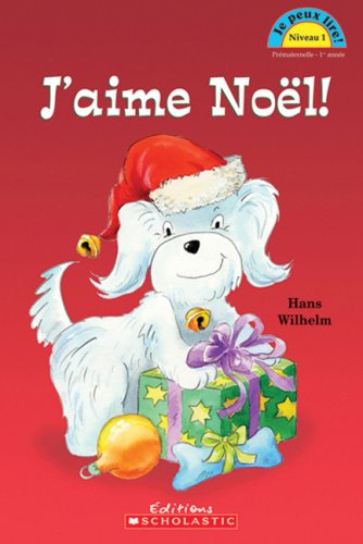 J'aime Noel! (Je Peux Lire Niveau 1) (French Edition) - Hans Wilhelm - Books - Scholastic - 9780545988032 - November 1, 2009