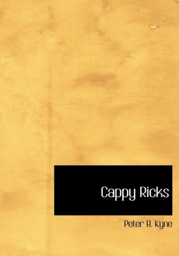 Cover for Peter B. Kyne · Cappy Ricks (Hardcover Book) [Large Print, Large Type edition] (2008)