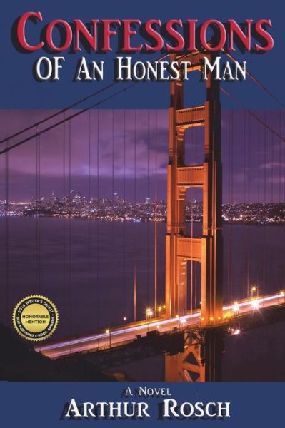 Confessions Of An Honest Man - Arthur Rosch - Books - Arthur Rosch - 9780578207032 - July 9, 2018