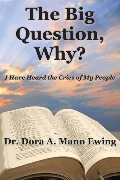 Cover for Dora A Mann Ewing · The Big Question, Why? (Pocketbok) (2021)