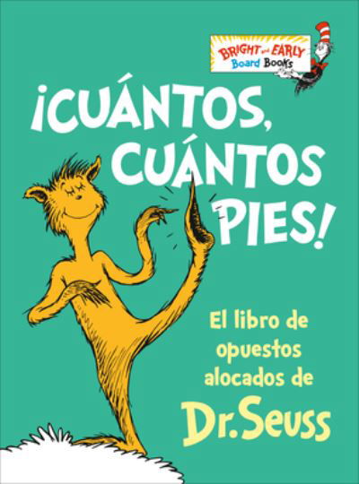 !Cuantos, cuantos Pies! (The Foot Book): El libro de opuestos alocados de Dr. Seuss - Bright & Early Board Books (TM) - Dr. Seuss - Muu -  - 9780593651032 - tiistai 2. tammikuuta 2024