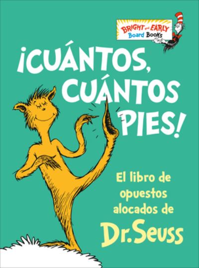 Cover for Dr. Seuss · !Cuantos, cuantos Pies! (The Foot Book): El libro de opuestos alocados de Dr. Seuss - Bright &amp; Early Board Books (TM) (N/A) (2024)