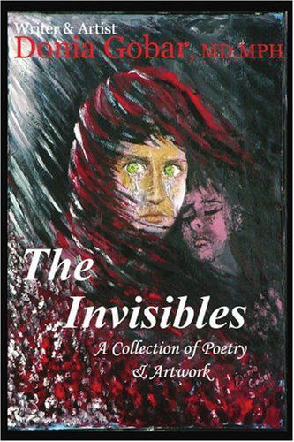 Cover for Donia Gobar · The Invisibles: a Collection of Poetry &amp; Artwork (Paperback Book) (2003)