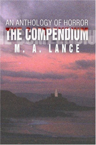 Cover for M Lance · The Compendium: an Anthology of Horror (Paperback Book) (2004)