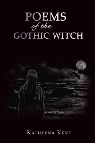 Cover for Kathlena Kent · Poems of the Gothic Witch (Hardcover Book) (2008)