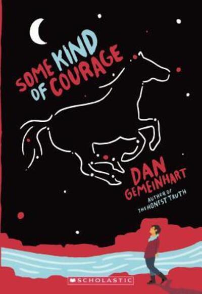 Cover for Dan Gemeinhart · Some Kind of Courage (Hardcover Book) (2016)