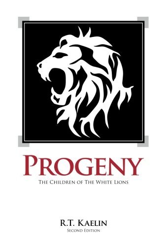 Cover for R T Kaelin · Progeny: the Children of the White Lions (Pocketbok) (2010)