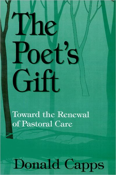 Cover for Donald Capps · The Poet's Gift: Toward the Renewal of Pastoral Care (Taschenbuch) [1st edition] (1993)