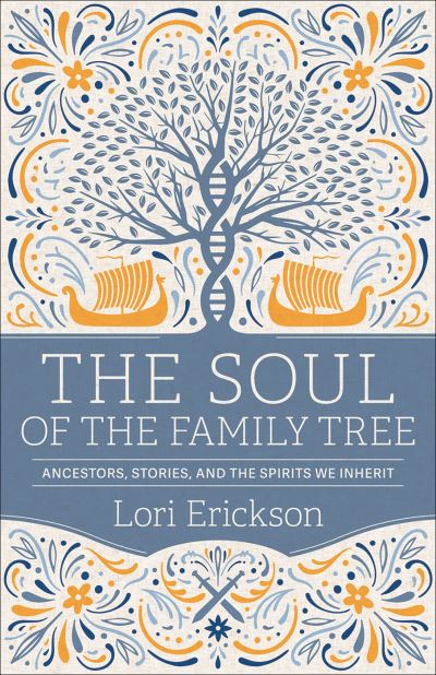 Cover for Lori Erickson · Soul of the Family Tree (Book) (2021)