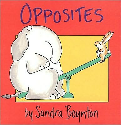 Cover for Sandra Boynton · Opposites (Bog) [Ed edition] (1982)