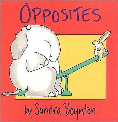 Opposites - Sandra Boynton - Bøker - Simon & Schuster - 9780671449032 - 30. november 1982