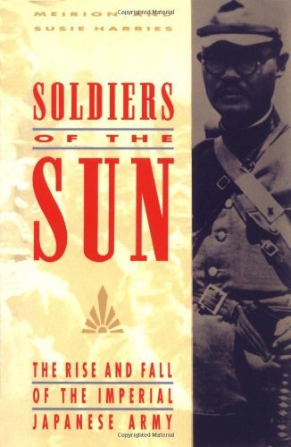Cover for Meirion Harries · Soldiers of the Sun: the Rise and Fall of the Imperial Japanese Army (Paperback Book) [Reprint edition] (1994)