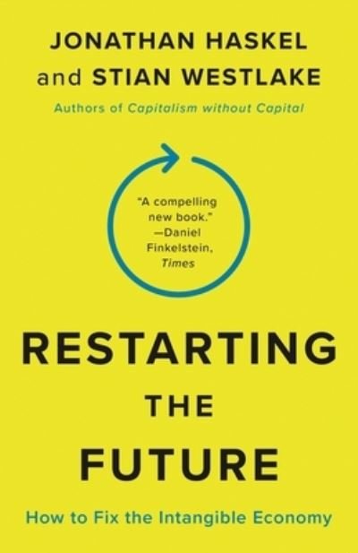 Cover for Jonathan Haskel · Restarting the Future: How to Fix the Intangible Economy (Paperback Book) (2023)