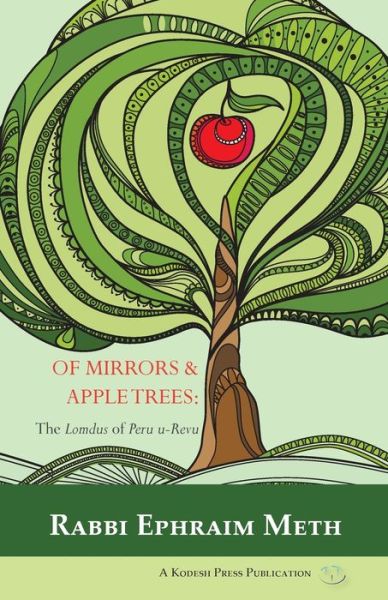 Cover for Rabbi Ephraim Meth · Of Mirrors &amp; Apple Trees : The Lomdus of Peru u-Revu (Paperback Book) (2015)