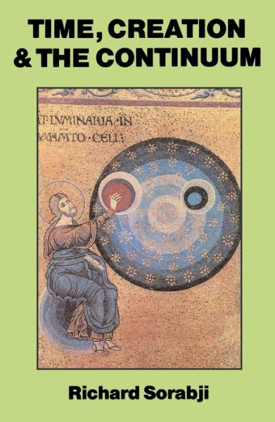 Time, Creation and the Continuum - Richard Sorabji - Books - Bloomsbury Publishing PLC - 9780715619032 - March 26, 2015