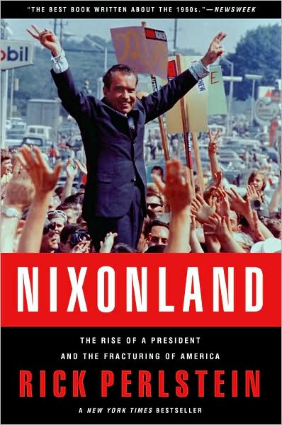 Cover for Rick Perlstein · Nixonland: The Rise of a President and the Fracturing of America (Paperback Book) (2009)