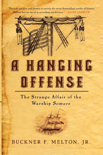 Cover for Melton, Buckner, Jr., Jr. · A Hanging Offense: The Strange Affair of the Warship Somers (Paperback Book) (2007)