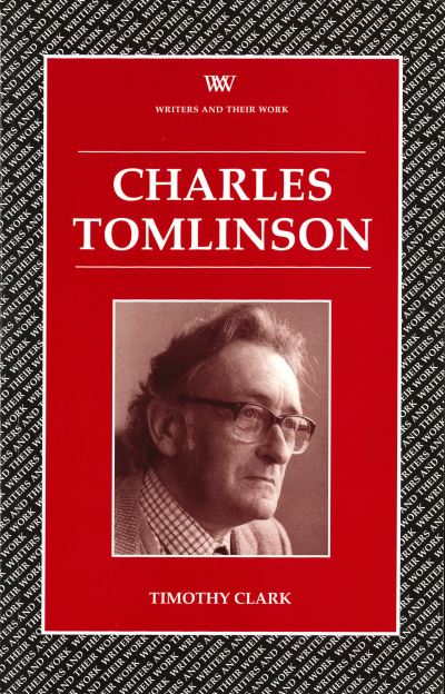 Cover for Timothy Clark · Charles Tomlinson (Book) (1999)