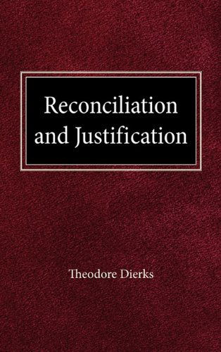 Reconciliation and Justification - Theodore Dierks - Books - Concordia Publishing House - 9780758627032 - 1938