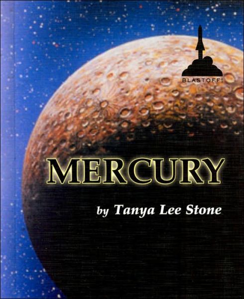 Cover for Tanya Lee Stone · Mercury (Blastoff!) (Hardcover Book) (2003)