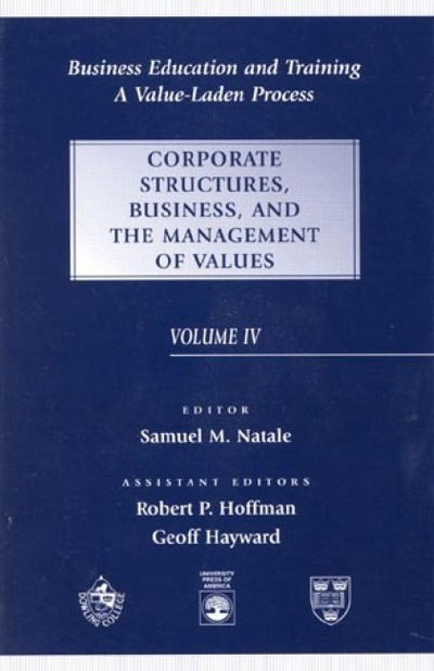 Cover for Samuel M. Natale · Business Education and Training: A Value-Laden-Process, Corporate Structures, Business, and the Management of Values (Paperback Book) [Fourth edition] (1998)