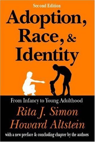 Adoption, Race, and Identity: From Infancy to Young Adulthood - Rita J. Simon - Kirjat - Taylor & Francis Inc - 9780765809032 - perjantai 30. marraskuuta 2001