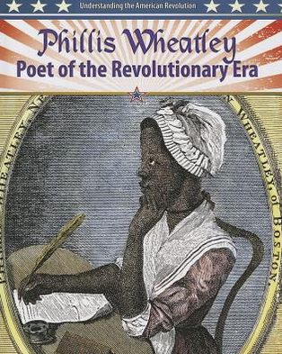 Cover for Molly Aloian · Phillis Wheatley poet of the revolutionary era (Book) (2013)